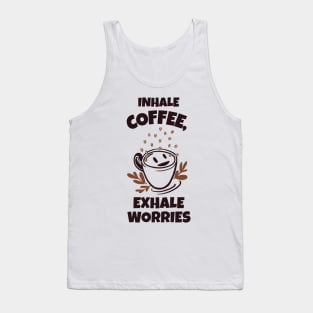 Inhale Coffee, Exhale Worries Tank Top